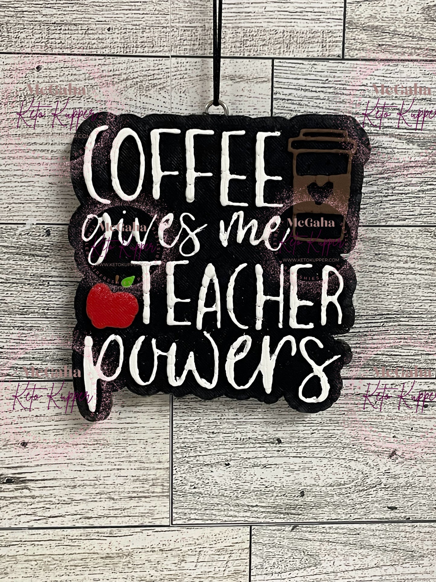 Coffee gives me Teacher Power Freshie